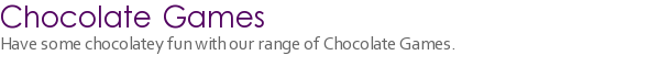 Chocolate Games