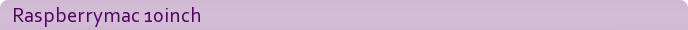 Raspberrymac 10inch