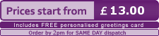 Prices start from - &pound;13.00
