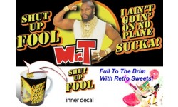 Mr T Shut Up Fool Cuppa Sweets