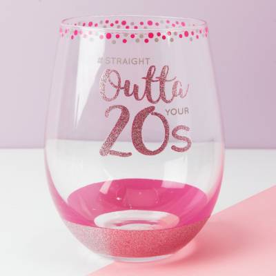 Straight Outta Your 20s Glass