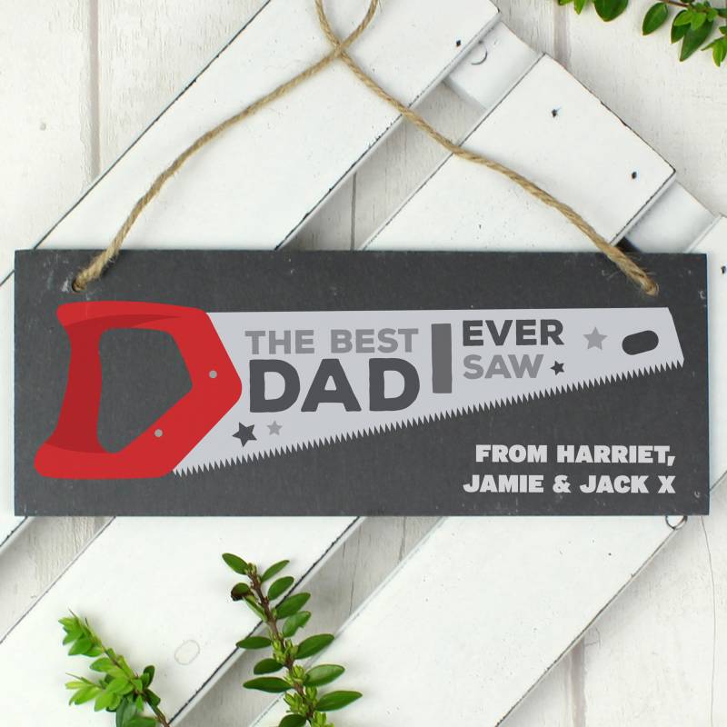 Personalised ""The Best Dad Ever Saw"" Printed Hanging Slate Plaque