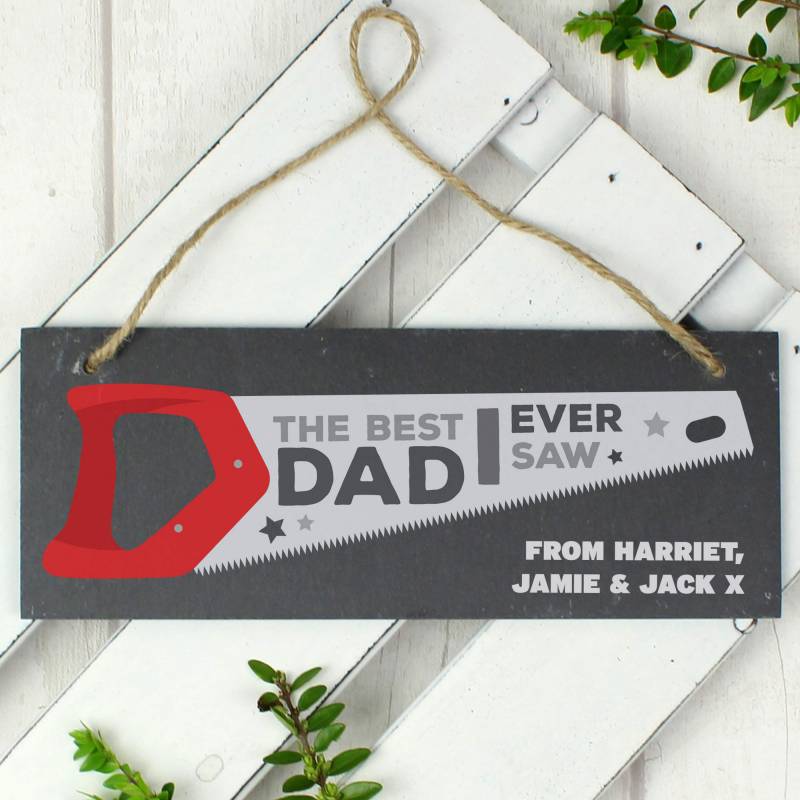 Personalised ""The Best Dad Ever Saw"" Printed Hanging Slate Plaque